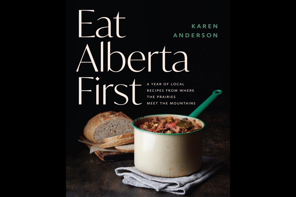 Karen Anderson's Eat Alberta First offers recipes for every season, and tackles pantry staples, the well-stocked kitchen, preserving, pickling and a list of artisans around the province. Photos courtesy of Karen Anderson and TouchWood Editions.