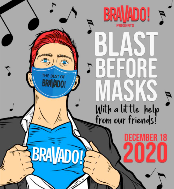 2020-12-17 Bravado! Blast Before Masks