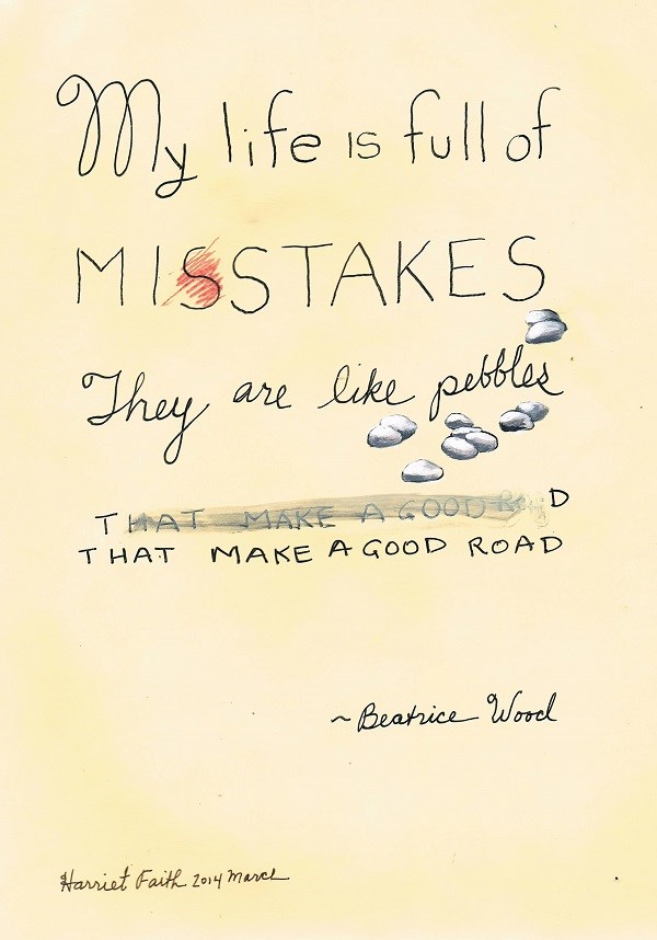Hand-Lettering, Art, Painting, Harriet Faith, Inspirational, Beatrice Wood, Mistakes, Making Mistakes, Forgiving Self, Long Life, Creativity, Dreams, Dreams Becoming Real, Pay Attention To Your Dreams