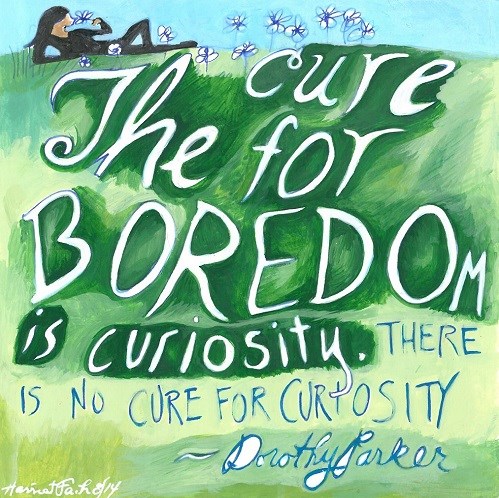 Art, Hand-Lettering, Illustration, Harriet Faith, Painting, Success, Motivation, Daily Practice, Inspiration, Quotes, Dreams, Pay Attention To Your Dreams, Dorothy Parker, Curiosity, Boredom, Poet, Wit, Literature, Civil Rights Activism