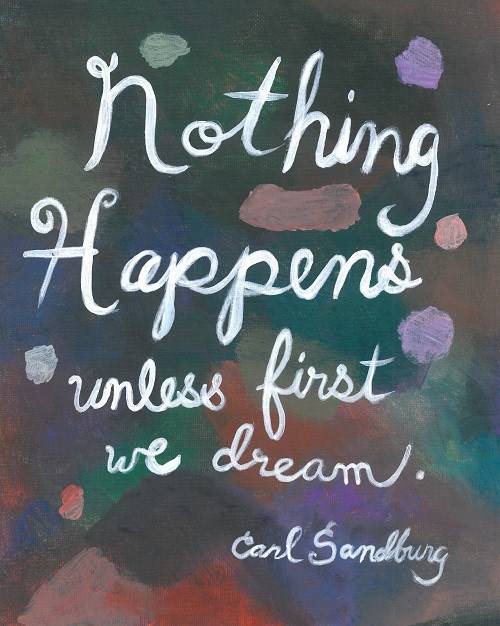 Art, Hand-Lettering, Illustration, Harriet Faith, Painting, Drawing, Success, Motivation, Daily Practice, Inspiration, Quotes, Dreams, Pay Attention To Your Dreams, Carl Sandburg, Poetry, Literature, Journey, Vision