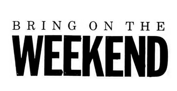 Bring-on-the-weekend