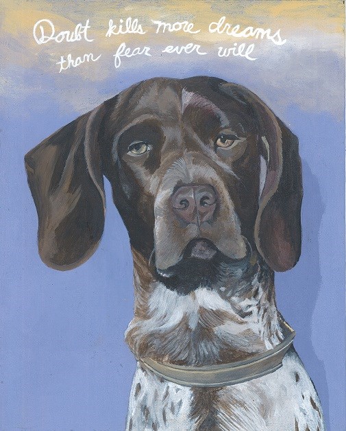 Harriet Faith, Art, Illustration, Pay Attention To Your Dreams, Quotes, Inspiration, Motivation, Dreams, Hand Lettering, Drawing, Painting, Dog, Portrait, Brown, Piebald, Doubt, Fear, Suzy Kassem