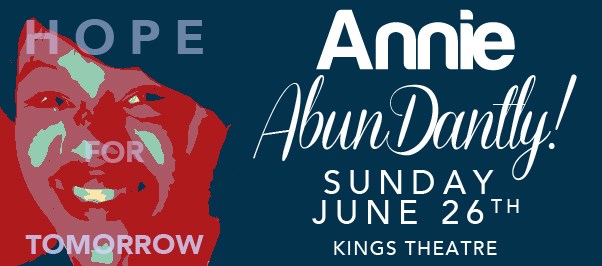 Annie AbunDantly, Annie, AbunDantly, Kings Theatre