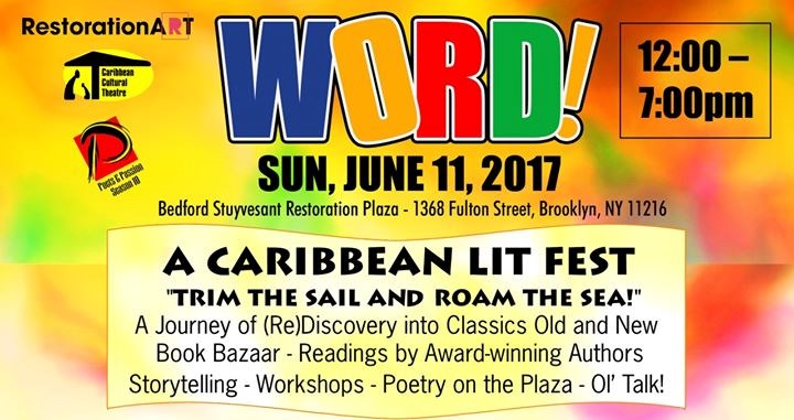 WordFest 2017, Caribbean Cultural Theatre, WordFest, Poets & Passion, Caribbean Literature, Caribbean Culture, Caribbean Art, African diaspora, Moko Jumbies, beford stuyvesant, RestorationArt, Restoration Plaza, Bed-Stuy, Caribbean Festival, Caribbean authors, Robert Antoni, Tiphanie Yanique, Nicole Dennis Benn, Derrick J. Jeffrey