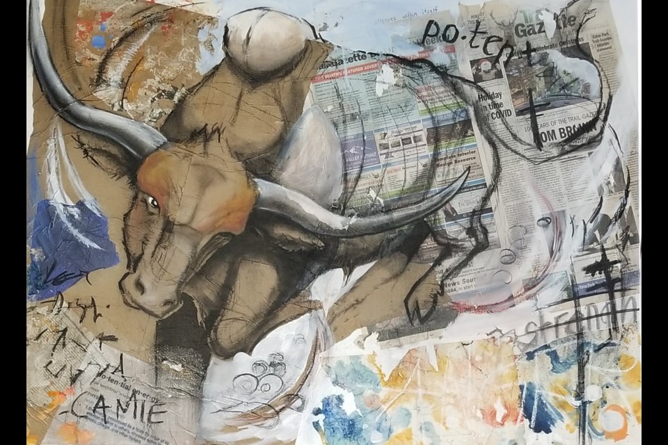 The Bull: When You Break - This is by far my favorite piece, as of yet anyway. It is 30x40 inches, mixed media on canvas. It started as an image of a bull that I could not get out of my head, and became a symbol of the frustration I felt towards my loved ones. There is a scary amount of rage that can build up inside of us directed at the people we love the most, which seems very counterintuitive. I still don't quite understand why, though just by recognizing its existence I can manage it so much better.