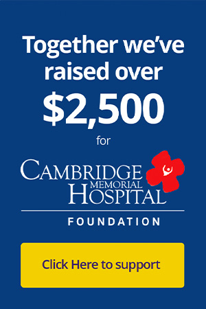 Together we've raised over $2,500 for Cambridge Memorial Hospital Foundation. Click here to support