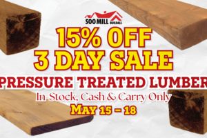 15% OFF PRESSURE TREATED LUMBER - 3 DAY SALE