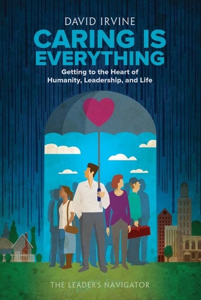 Caring is Everything by David Irvine.