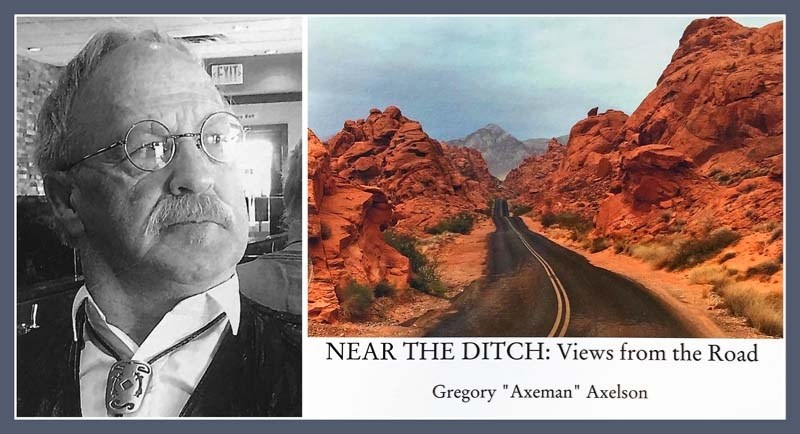 “;There is much beauty at the side of the road if you keep your eyes open,”Cochrane lawyer Greg Axelson says in his book, Near the Ditch.