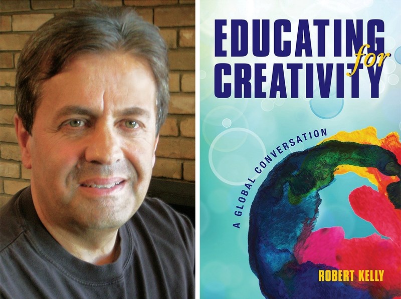Robert Kelly&#8217;s latest book, Educating for Creativity¸ addresses the importance of innovation and design thinking for the broad spectrum of learning and life.