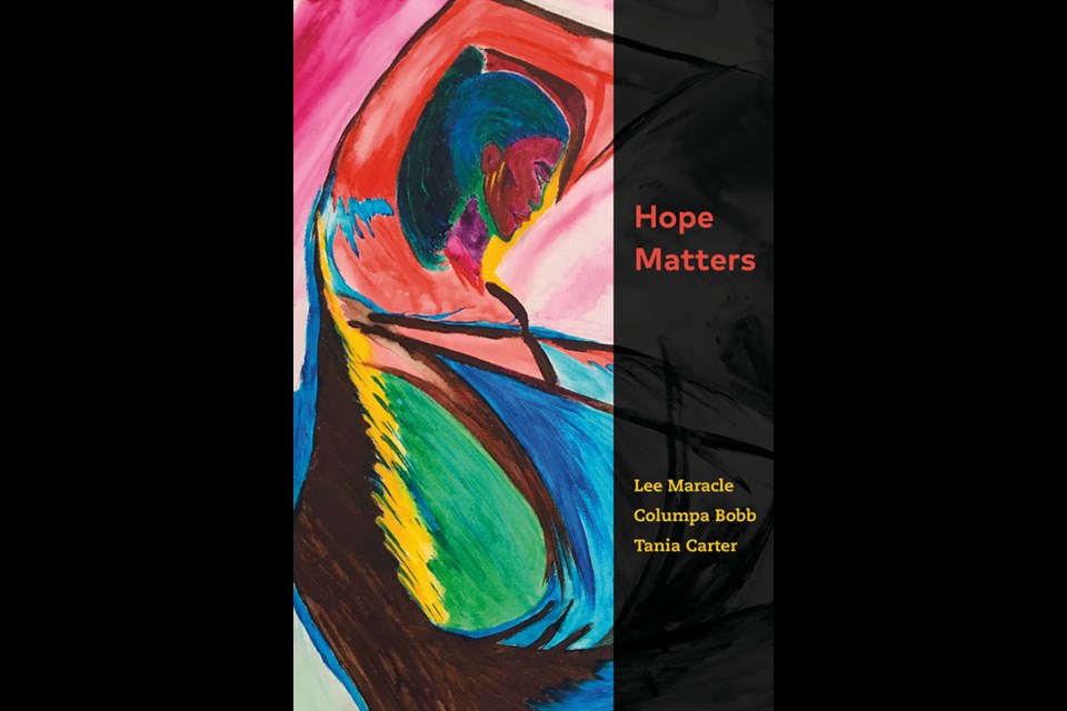 Lee Maracle has collaborated with her daughters, Columpa Bobb and Tania Carter, on a new book of poetry, Hope Matters.