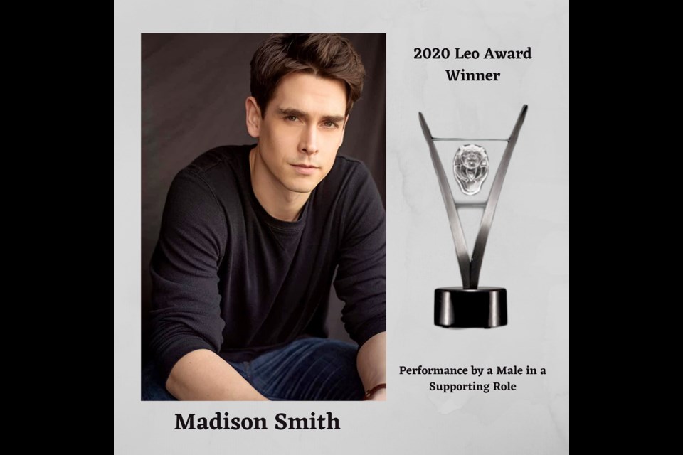 Actor Madison Smith won the 2020 Leo award for best performance by a male in a supporting role.