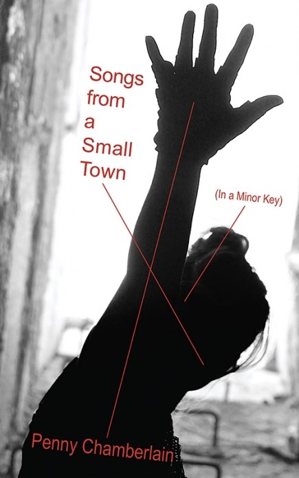 Songs from a Small Town by Penny Chamberlain