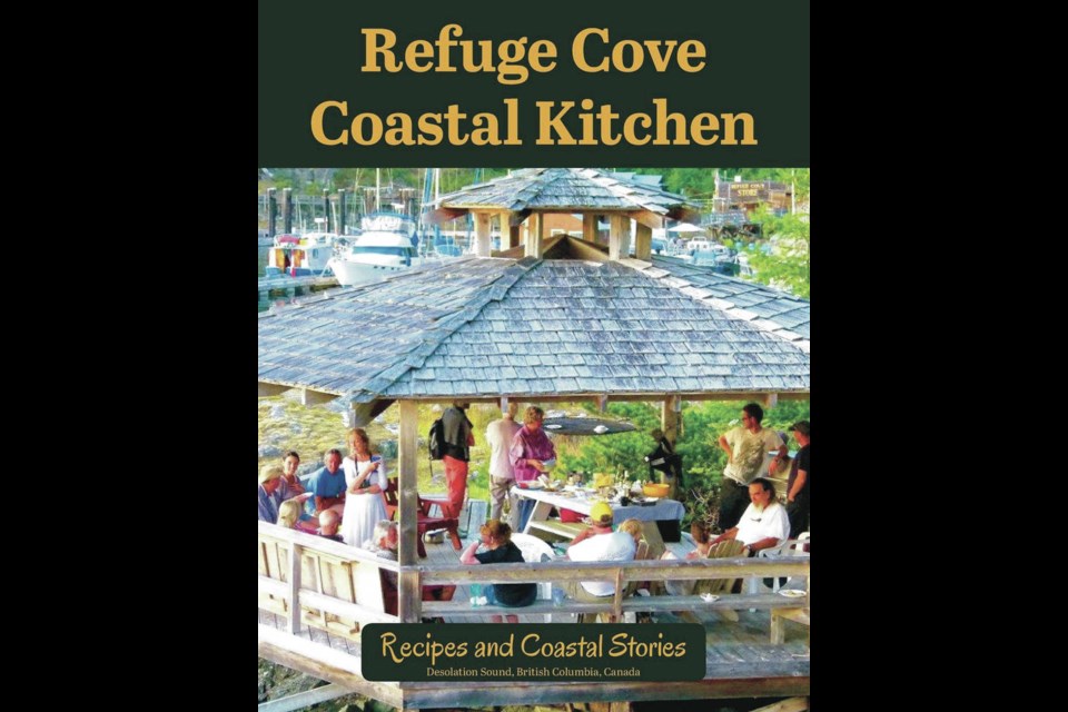 Refuge Cove Coastal Kitchen, by Cathy Jupp Campbell, is a down-to-earth, often humorous compilation of photos, stories, recipes and art.
