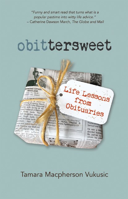 Obittersweet: Life Lessons from Obituaries can be found at Chapters in Aberdeen Village and at Pratt’s Pharmacy, downtown at Nicola Street and Third Avenue. Its wider Canadian release will come in January, with an international release to follow.