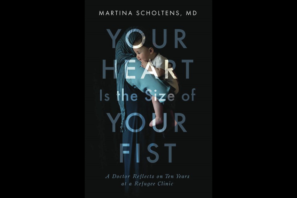 Your Heart is the Size of Your Fist by Vancouver doctor Martina Scholtens describes her work with the refugee ­community, and her own journey as a doctor. [Brindle and Glass/Touchwood Editions]
