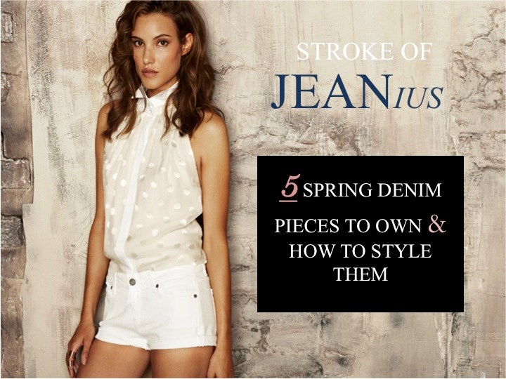 Spring denim must haves