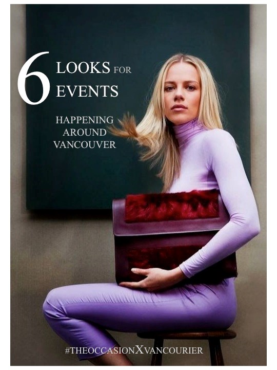 6 looks for 6 events happening in Vancouver