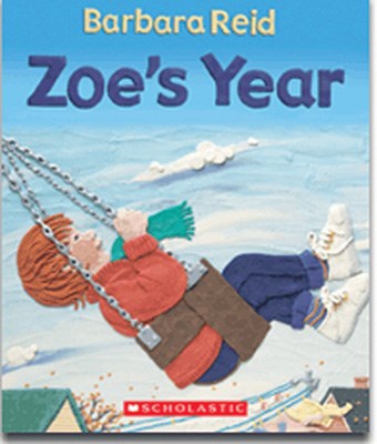 Zoe's Year by Barbara Reid (Scholastic, Toronto) $10