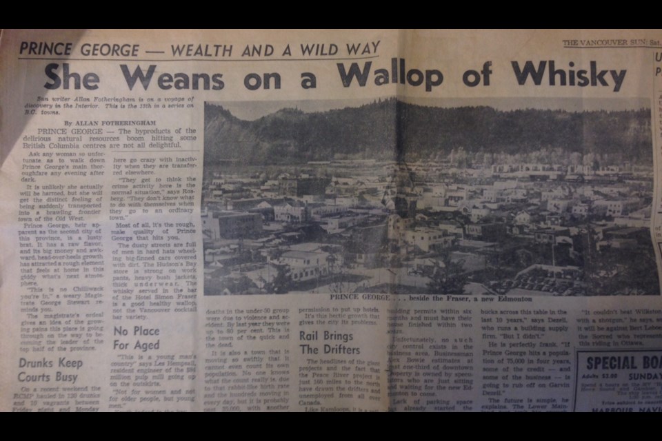 In a 1964 dispatch to the Vancouver Sun, Allan Fotheringham called Prince George "a lusty brat."
