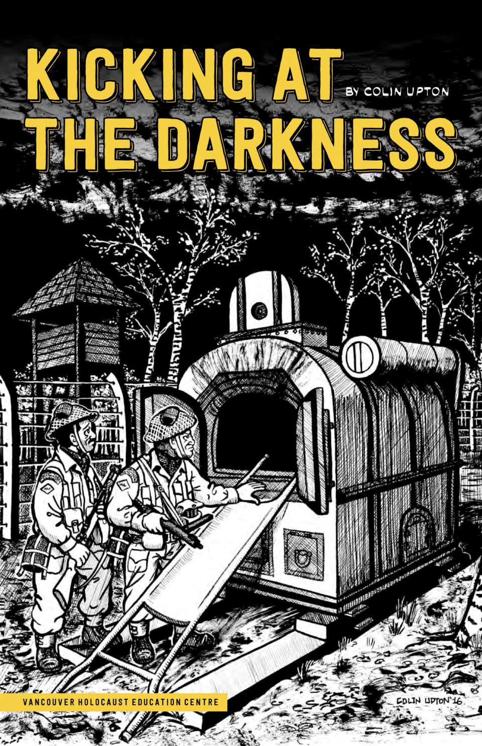 Colin Upton’s 24-page comic Kicking at the Darkness depicts Canadian soldiers liberating the Bergen