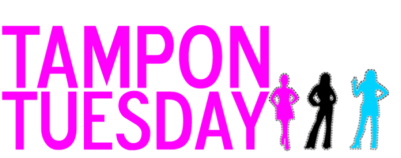 Tampon Tuesday