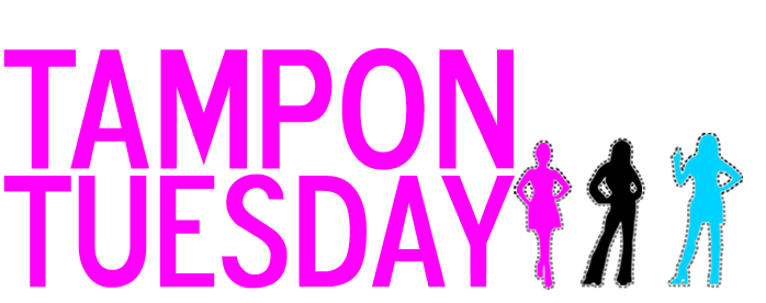 Tampon Tuesday