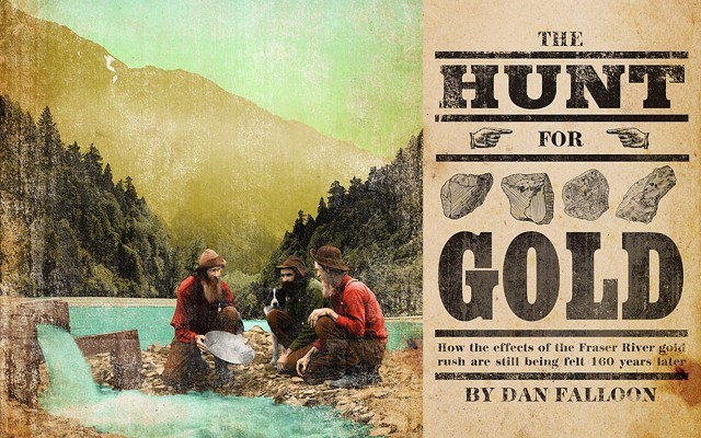 The hunt for gold How the effects of the Fraser River gold rush are still being felt 160 years later