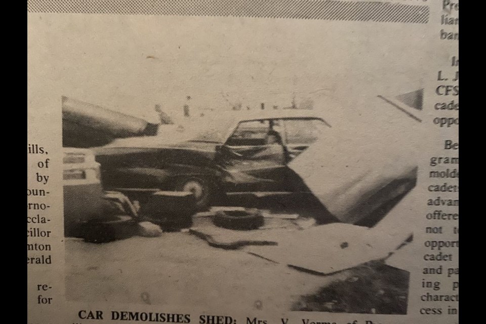October 28, 1976- Mrs. V. Verma of Preeceville escaped injury when the 1976 model car she was driving went out of control, apparently after the accelerator stuck. The car struck a parked car and then a truck, narrowly missed a telephone pole and hit a 12-by-10-foot aluminum supply shed, containing tools, automobile parts and hunting equipment, moving it about 15 feet off its foundation and demolishing it.