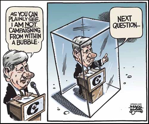 Stephen Harper is NOT campaigning from within a bubble.
