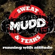 Mudd, Sweat & Tears