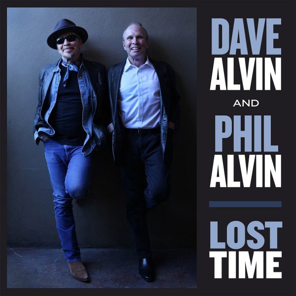 Dave and Phil Alvin “Lost Time”