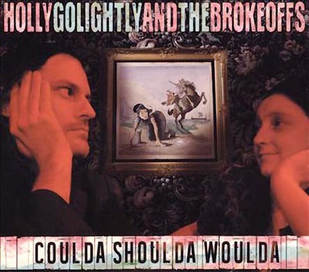 Holly Golightly and the Brokeoffs – Coulda Shoulda Woulda