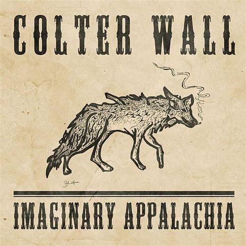 Colter Wall - Imaginary Appalachia