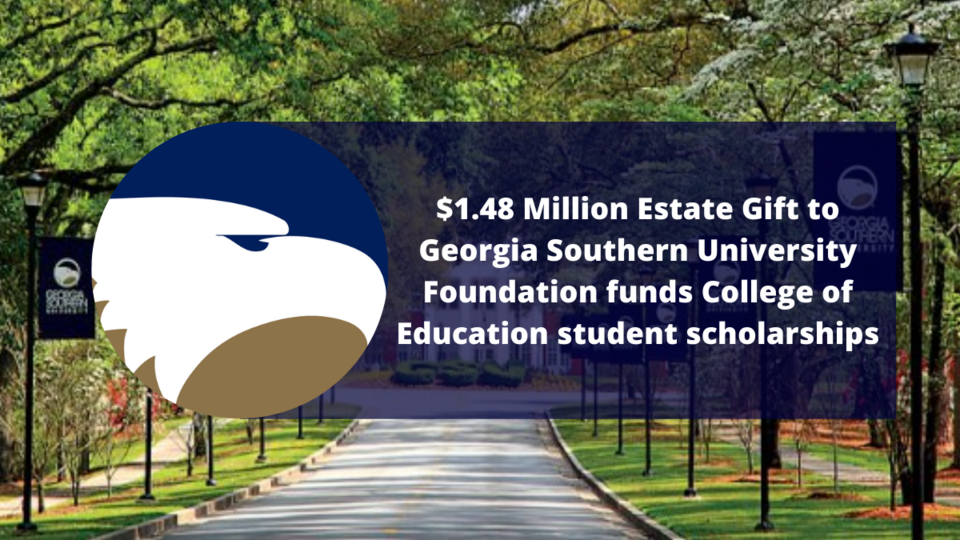 $1.48 million estate gift to Georgia Southern University Foundation funds College of Education student scholarships