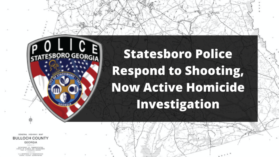 Active Homicide Investigation in Statesboro