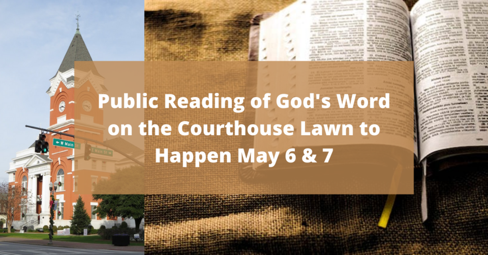 Public Reading of God&#8217;s Word on the Courthouse Lawn to Happen May 6 &#038; 7