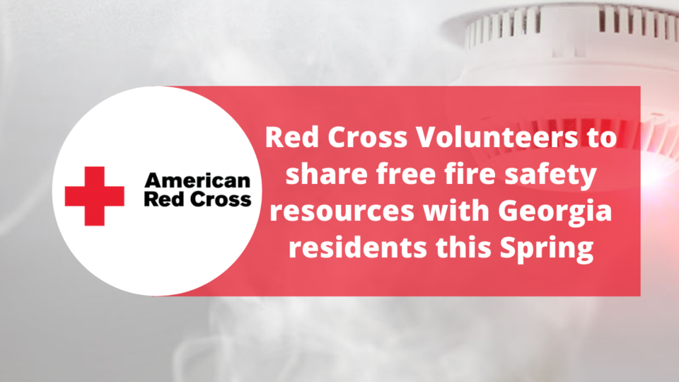 Red Cross Volunteers to share free fire safety resources with Georgia residents this Spring