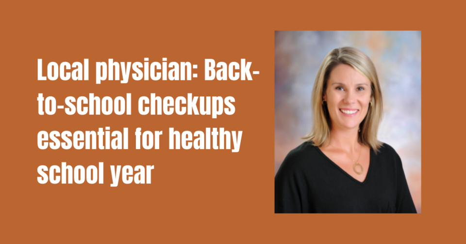 Local physician Back-to-school checkups essential for healthy school year