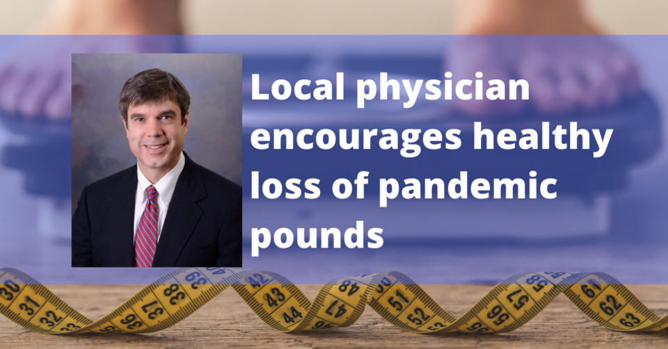 Local-physician-encourages-healthy-loss-of-pandemic-pounds-1