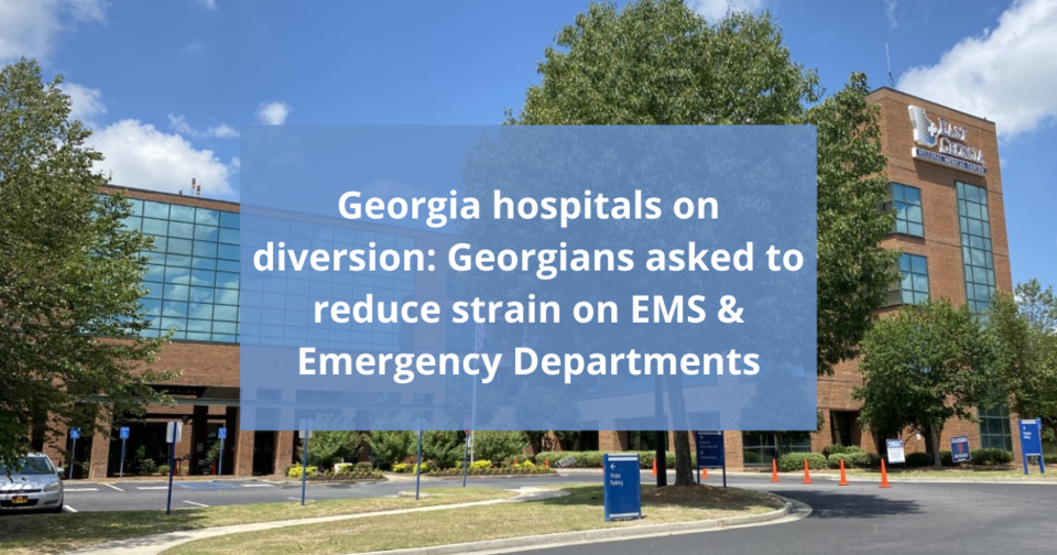 Georgia hospitals on diversionGeorgians Asked to Reduce Strain on EMS &#038; Emergency Departments