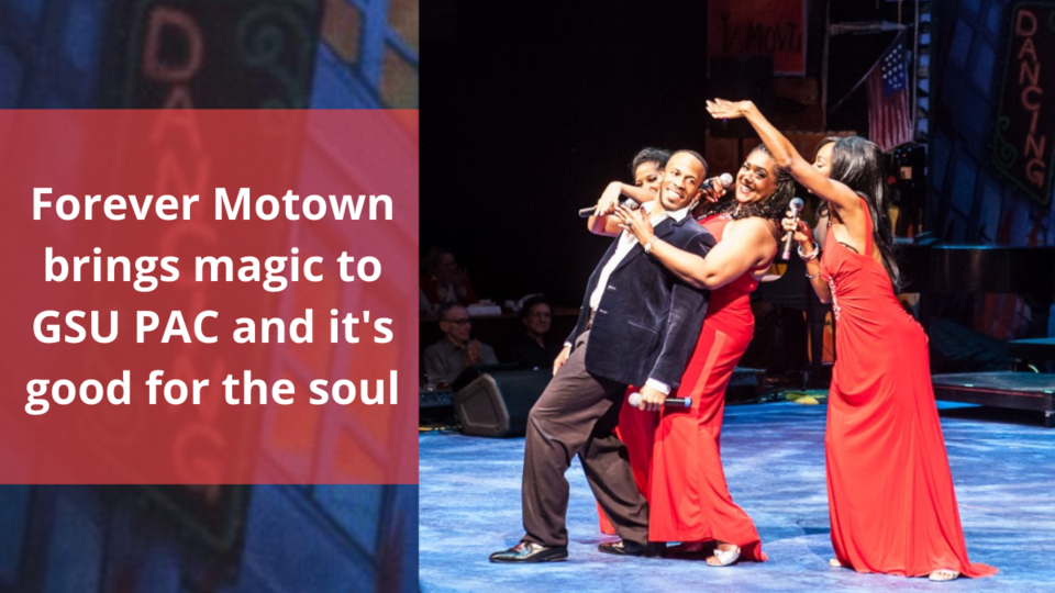 Forever Motown brings magic to GSU PAC and it&#8217;s good for the soul