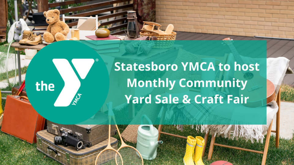Statesboro YMCA to host Monthly Community Yard Sale &#038; Craft Fair