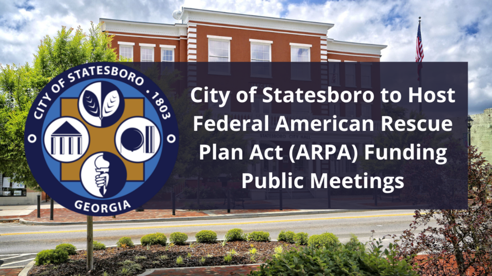 City of Statesboro to Host ARPA Funding Public Meetings