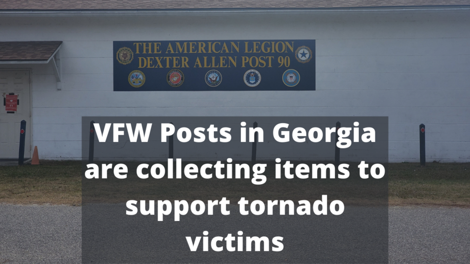 VFW Posts in Georgia are collecting items to support tornado victims