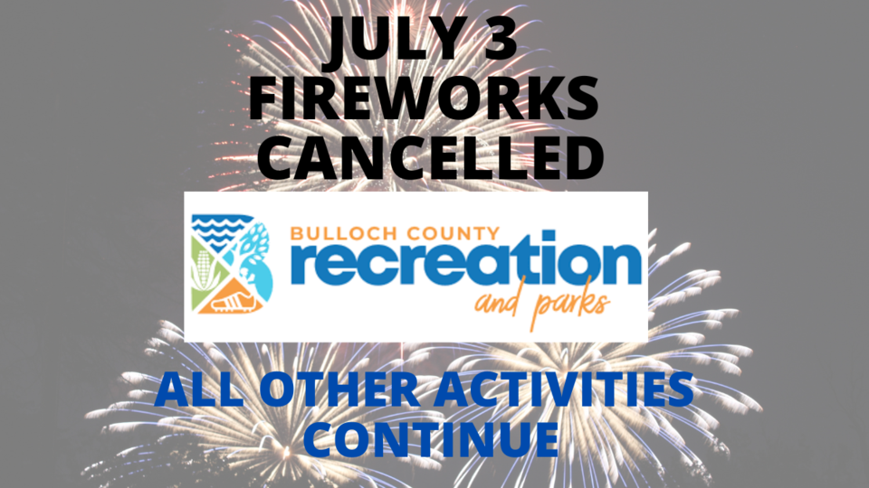 JULY 3 FIREWORKS cANCELLED
