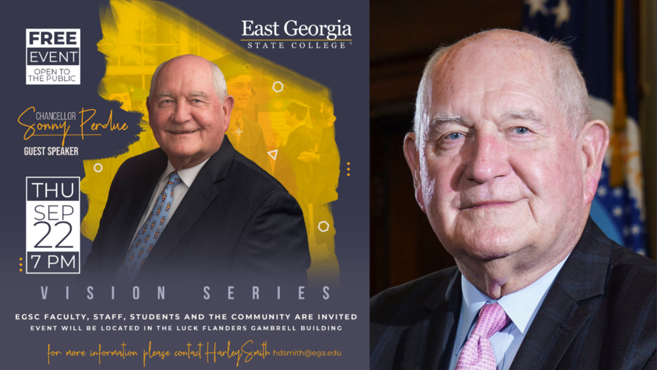East Georgia State College (EGSC) is excited to announce the return of the Vision Series! University System of Georgia Chancellor Sonny Perdue will be the speaker for the