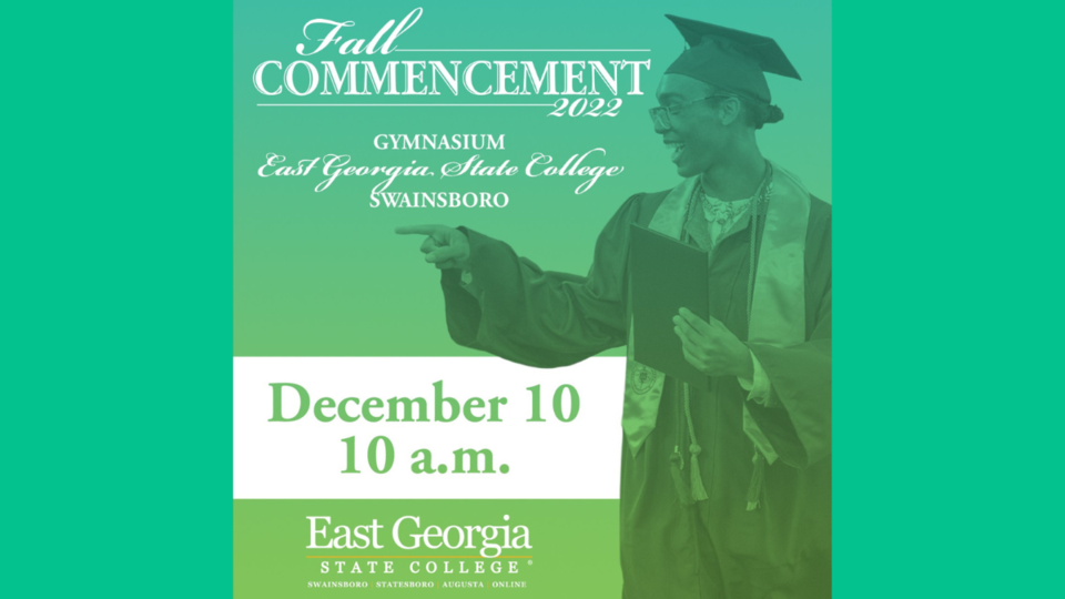 East Georgia State College will hold its Fall Commencement Ceremony on Saturday, December 10 at 10 a.m.