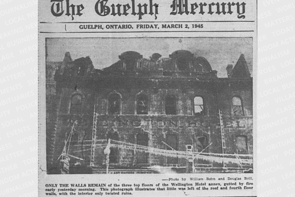 The front page of the March 2, 1945 Guelph Mercury featured a photo of the Wellington Hotel which was damaged by fire.